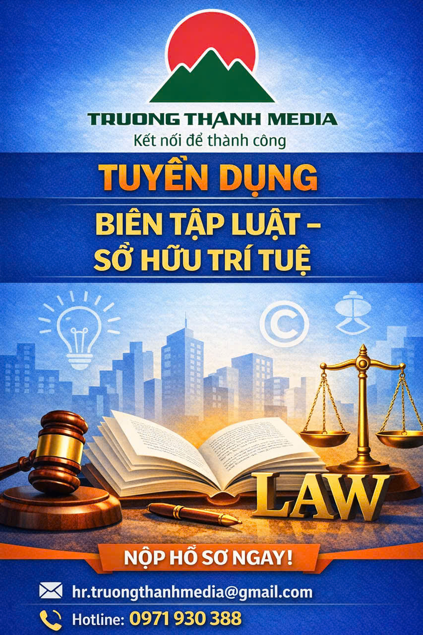 TUYỂN DỤNG BIÊN TẬP LUẬT - SỞ HỮU TRÍ TUỆ